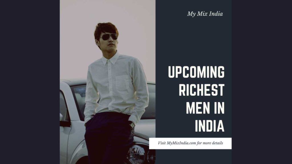 TOP TEN UPCOMING RICHEST MEN IN INDIA