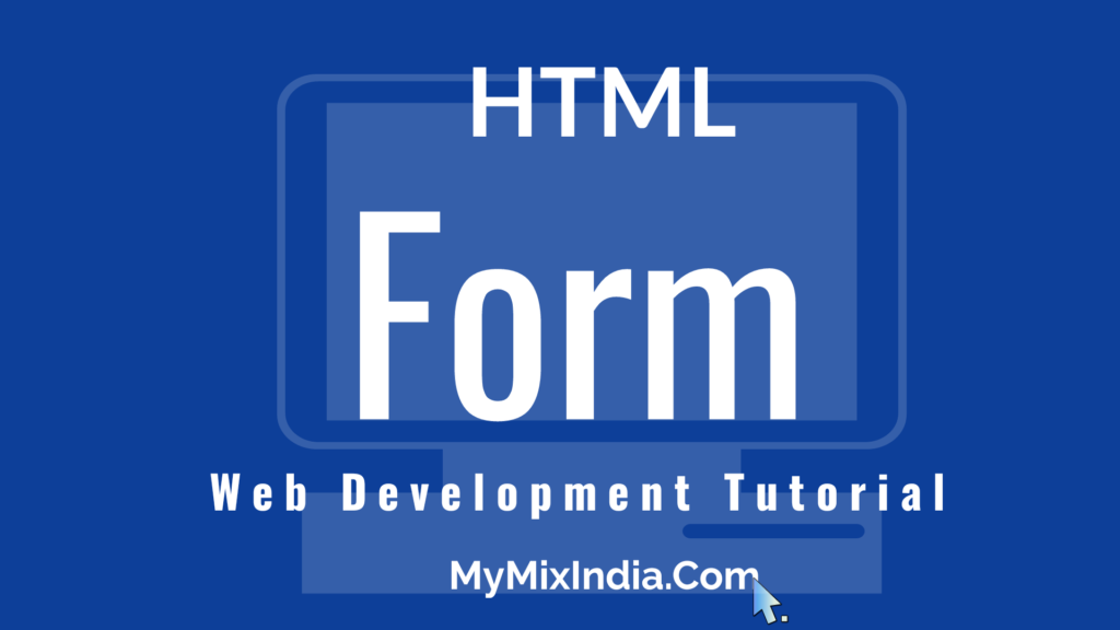 HTML - Forms - Educational Hub - My Mix India