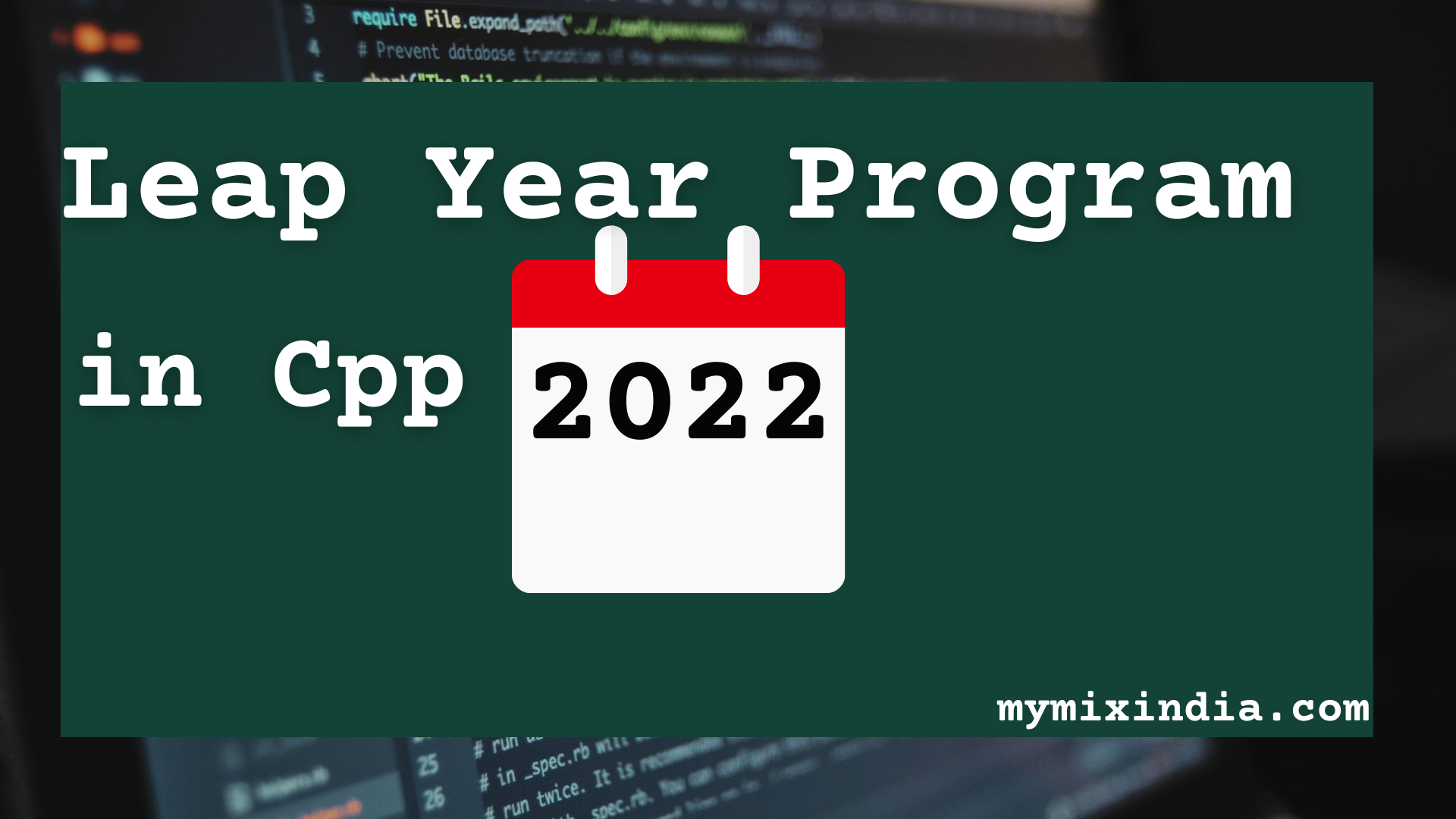 Leap Year Program in Cpp in 2022? is 2022 a leap year or not? - mymixindia.com