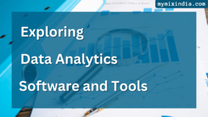 Exploring-Free-and-Paid-Data-Analytics-Software-and-Tools-mymixindia.com